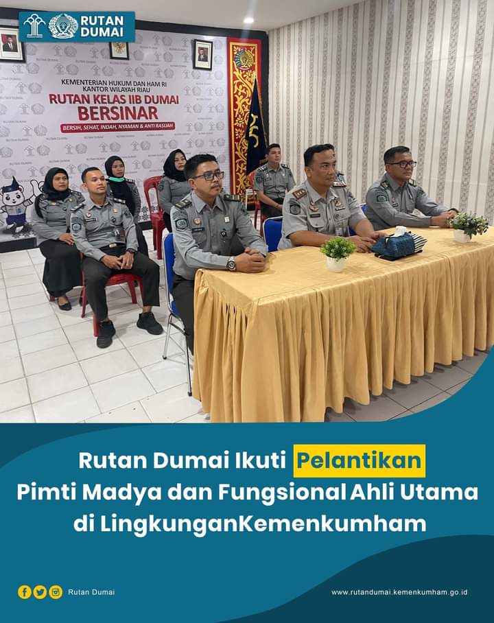 Rutan Dumai Ikuti Pelantikan Pimti Madya dan Fungsional Ahli Utama di Lingkungan Kementerian Hukum dan HAM